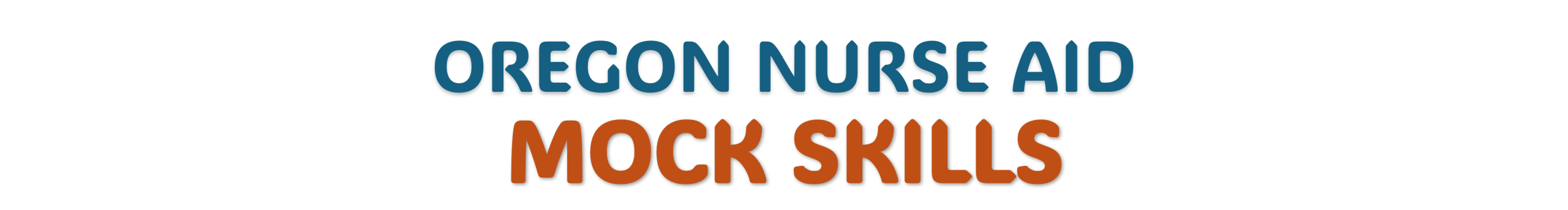 The text reads Oregon Nurse Aid Mock Skills in blue and orange lettering.