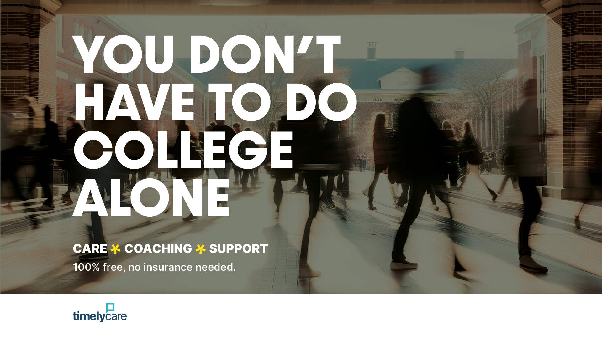 Promotional banner stating you don't have to do college alone, advertising free care and coaching support.