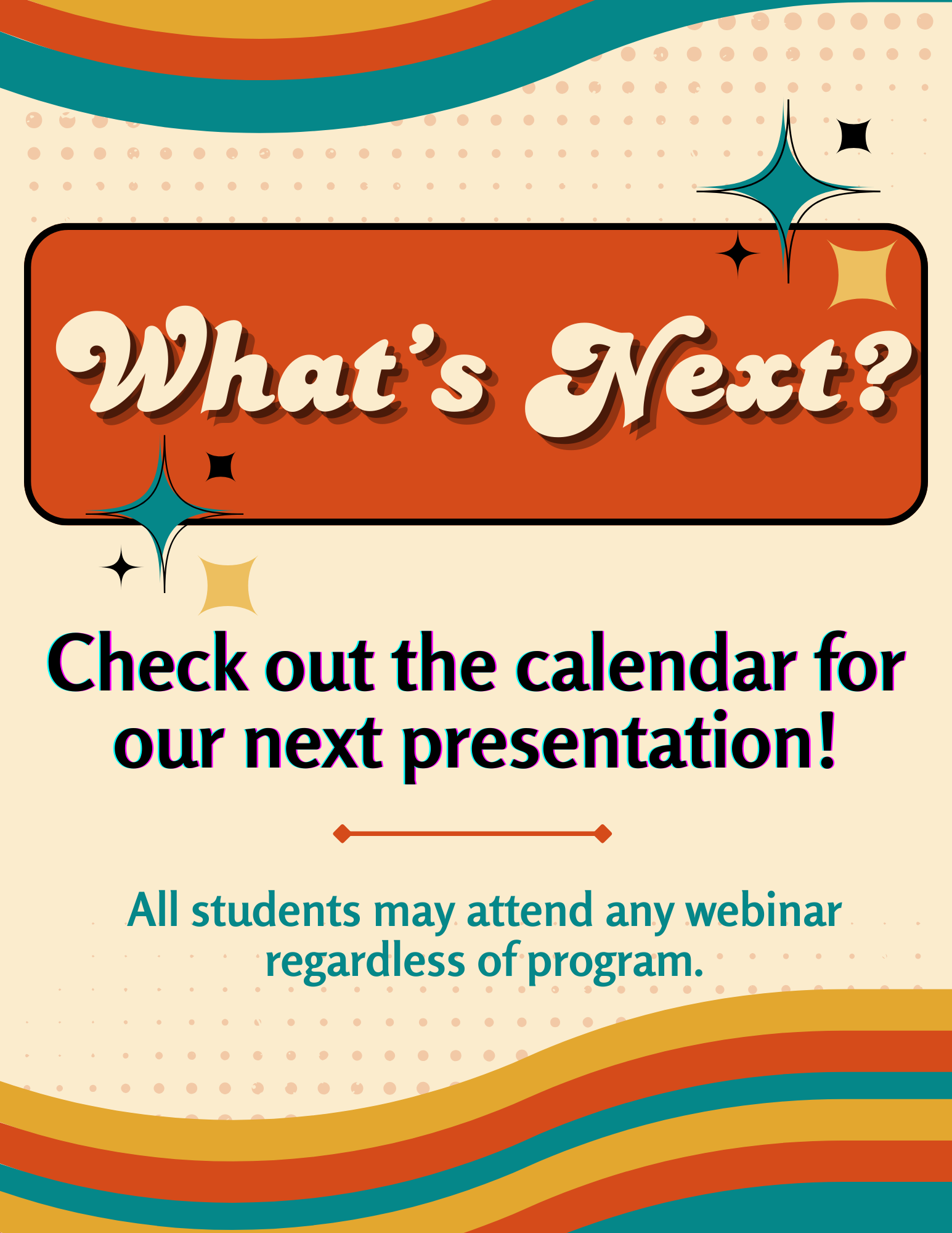 A graphic asking what's next and encouraging students to check the calendar for upcoming presentations.