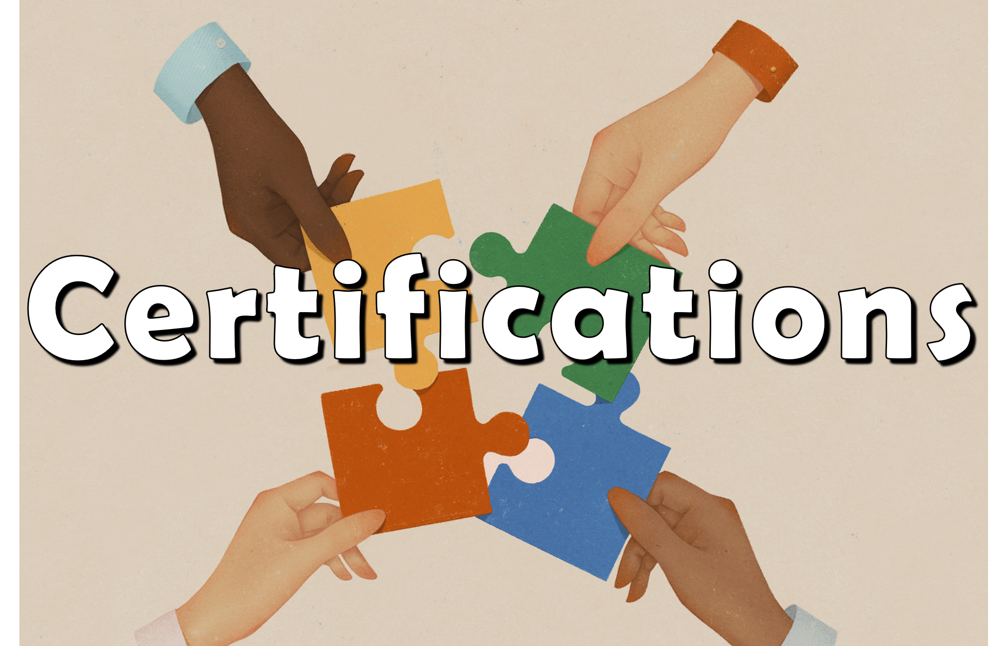 Diverse hands holding colorful puzzle pieces around the word Certifications.