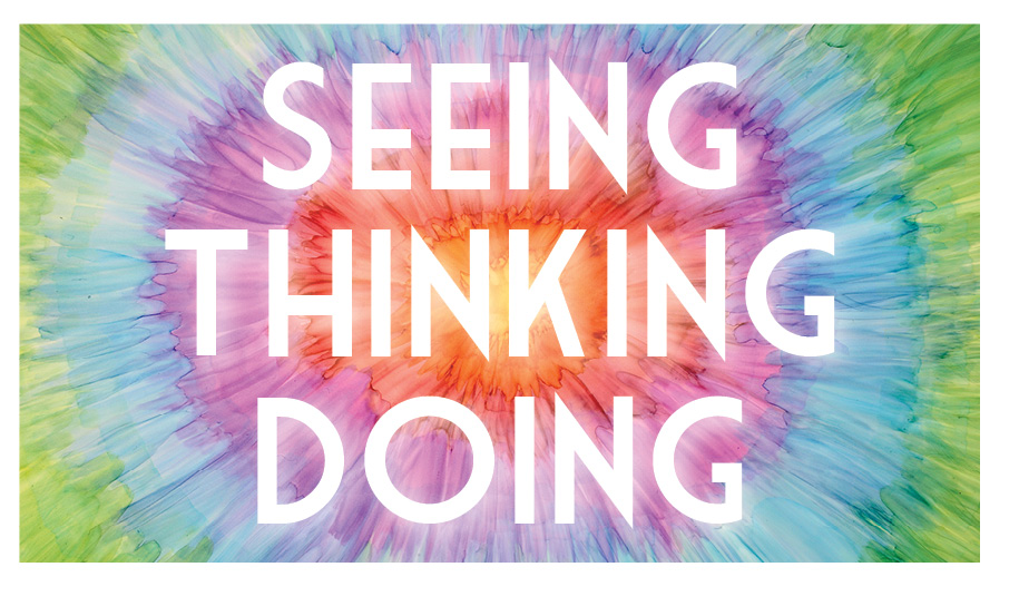 Inspirational colorful tie-dye background with the words "Seeing Thinking Doing" promoting personal growth and mindfulness.