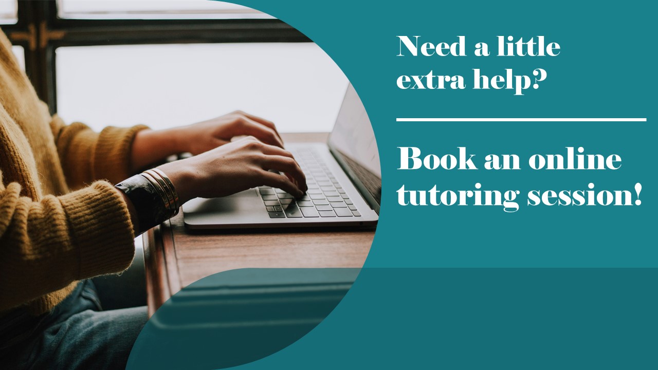 Need some help? BOOK A ONE-ON-ONE TUTORING SESSION with an Academic Consultant. Book a session today!